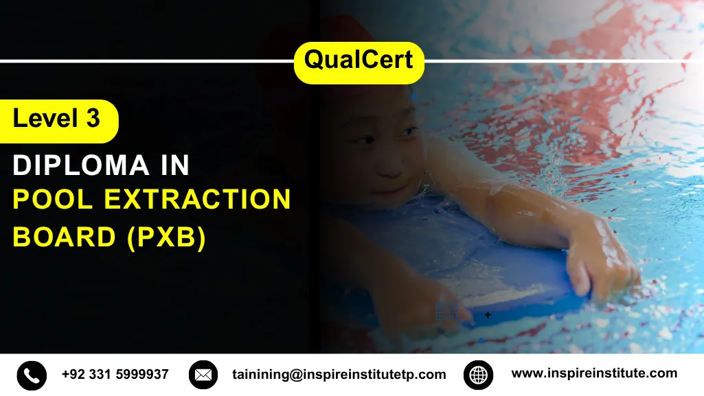 QualCert Level 3 Diploma in Pool Extraction Board (PXB) 8 QualCert Level 3 Diploma in Pool Extraction Board (PXB)