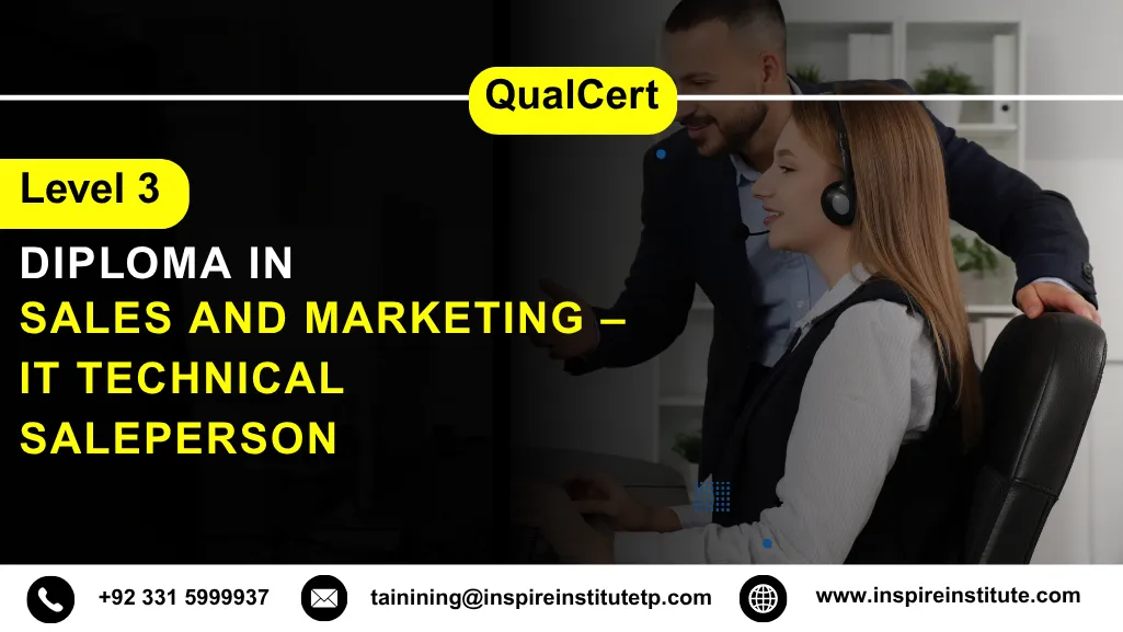 QualCert Level 3 Diploma in Sales and Marketing – IT Technical Saleperson 6 QualCert Level 3 Diploma in Sales and Marketing – IT Technical Saleperson
