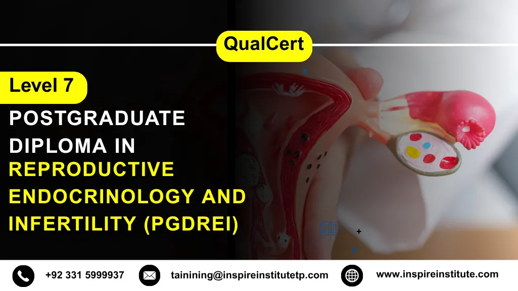 QualCert Level 7 Postgraduate Diploma in Reproductive Endocrinology and Infertility (PgDREI)
