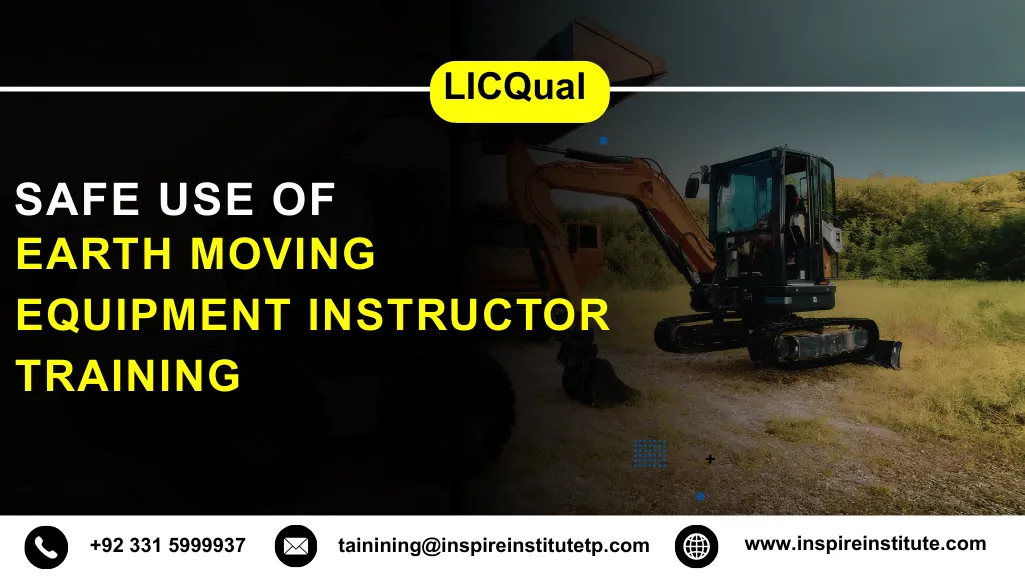 Safe Use of Earth Moving Equipment Instructor Training