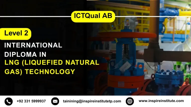 ICTQual AB Level 2 International Diploma in LNG (Liquefied Natural Gas) Technology