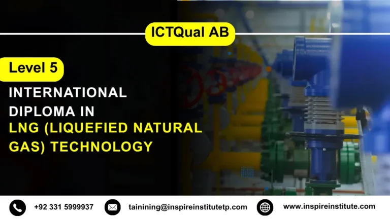 ICTQual AB Level 5 International Diploma in LNG (Liquefied Natural Gas) Technology