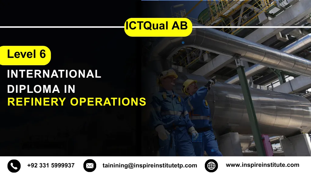 ICTQual AB Level 6 International Diploma in Refinery Operations