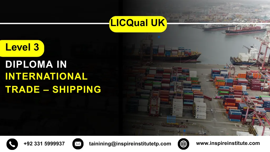LICQual UK Level 3 Diploma in International Trade – Shipping 3 LICQual UK Level 3 Diploma in International Trade – Shipping