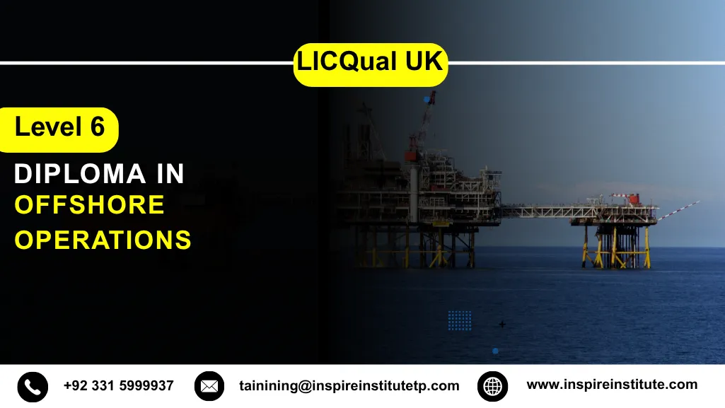 LICQual UK Level 6 Diploma in Offshore Operations