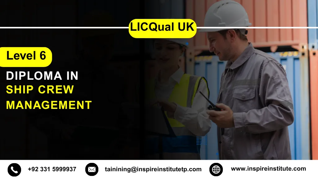 LICQual UK Level 6 Diploma in Ship Crew Management