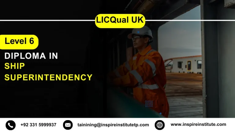 LICQual UK Level 6 Diploma in Ship Superintendency