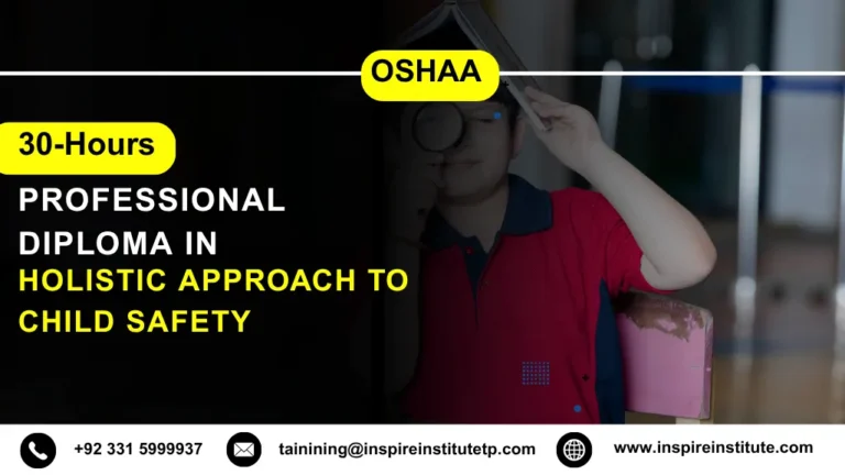 OSHAA 30-Hours Professional Diploma in Holistic Approach to Child Safety