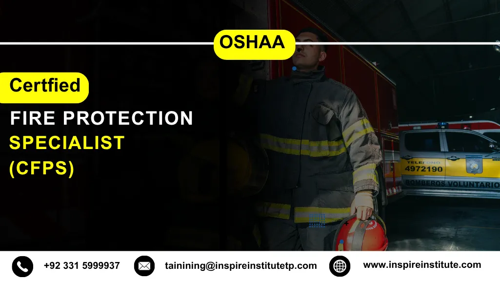 OSHAA Certfied Fire Protection Specialist (CFPS)