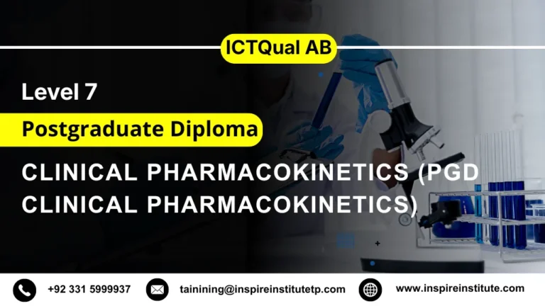 ICTQual AB Level 7 Postgraduate Diploma in Clinical Pharmacokinetics (PgD Clinical Pharmacokinetics) 4 ICTQual AB Level 7 Postgraduate Diploma in Clinical Pharmacokinetics (PgD Clinical Pharmacokinetics)