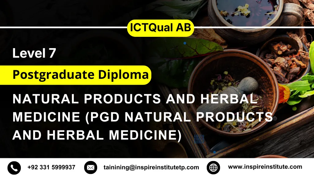 ICTQual AB Level 7 Postgraduate Diploma in Natural Products and Herbal Medicine (PgD Natural Products and Herbal Medicine)