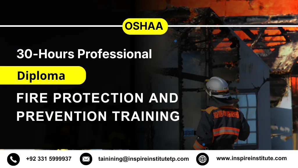 OSHAA 30-Hours Professional Diploma in Fire Protection and Prevention Training 4 OSHAA 30-Hours Professional Diploma in Fire Protection and Prevention Training