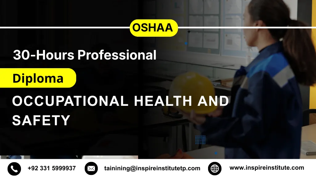 OSHAA 30-Hours Professional Diploma in Occupational Health and Safety 3 OSHAA 30-Hours Professional Diploma in Occupational Health and Safety