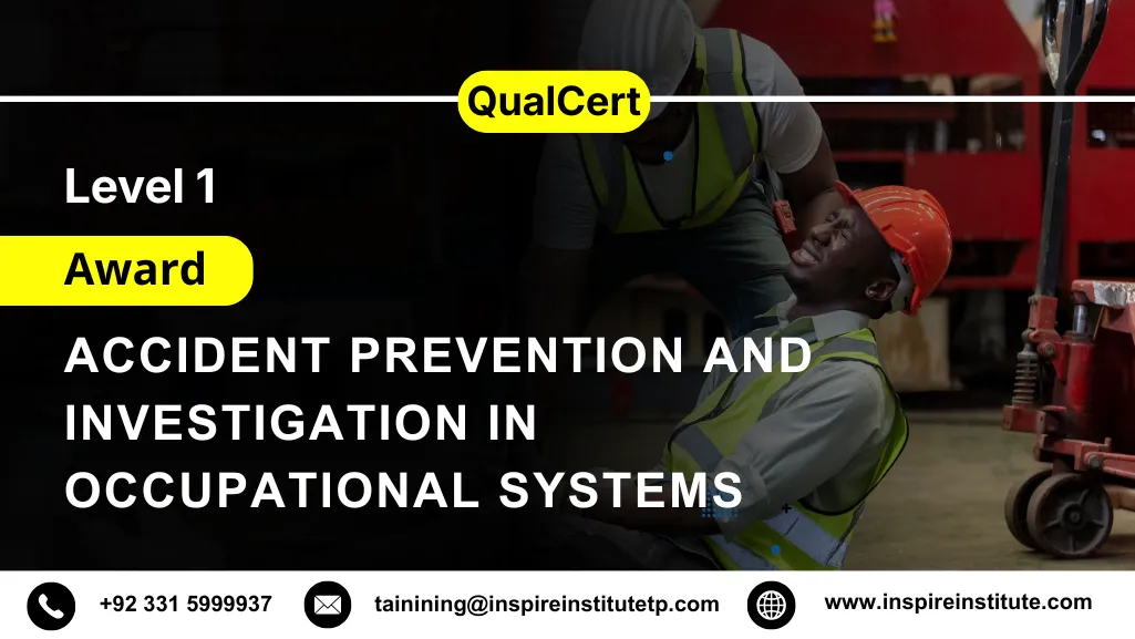 QualCert Level 1 Award in Accident Prevention and Investigation in Occupational Systems
