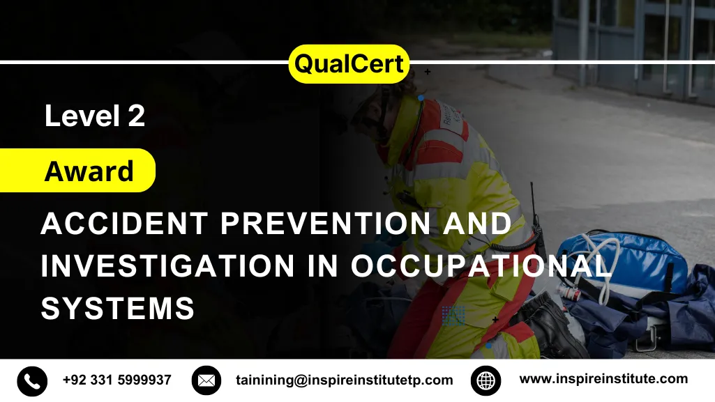 QualCert Level 2 Award in Accident Prevention and Investigation in Occupational Systems