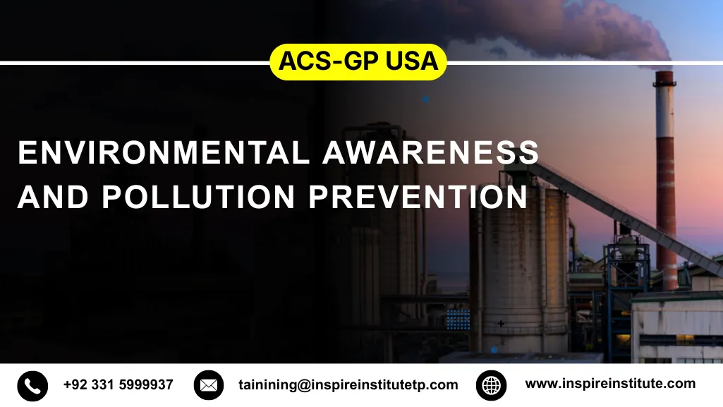 ACS-GP USA Environmental Awareness and Pollution Prevention 3 ACS-GP USA Environmental Awareness and Pollution Prevention