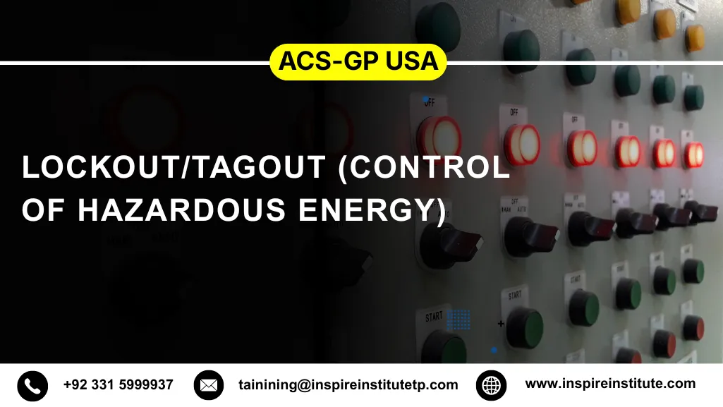 ACS-GP USA Lockout/Tagout (Control of Hazardous Energy) 2 ACS-GP USA Lockout/Tagout (Control of Hazardous Energy)