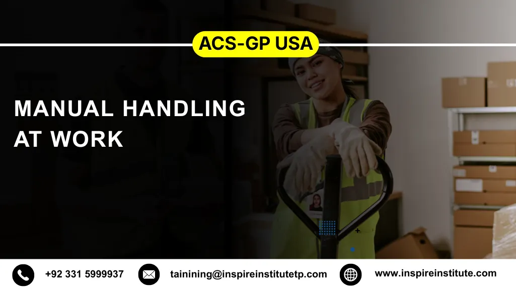 ACS-GP USA Manual Handling at Work 1 ACS-GP USA Manual Handling at Work