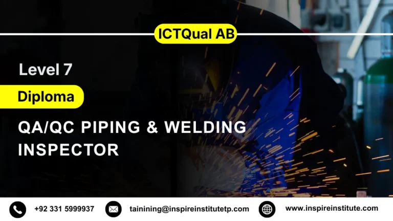 ICTQual AB Level 7 Diploma in QA/QC Piping & Welding Inspector 6 ICTQual AB Level 7 Diploma in QA/QC Piping & Welding Inspector