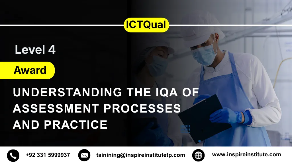 ICTQual Level 4 Award in Understanding the IQA of Assessment Processes and Practice