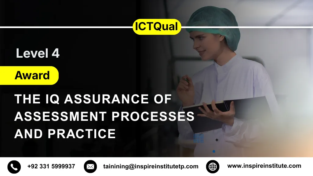 ICTQual Level 4 Award in the IQ Assurance of Assessment Processes and Practice