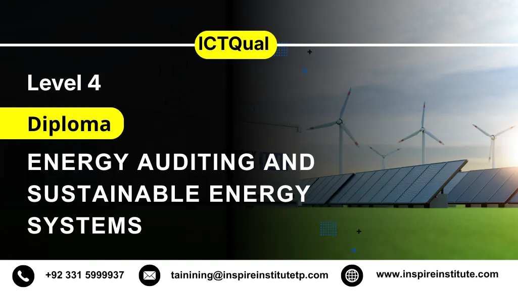 ICTQual Level 4 Diploma in Energy Auditing and Sustainable Energy Systems