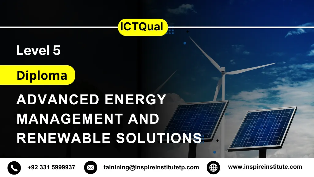 ICTQual Level 5 Diploma in Advanced Energy Management and Renewable Solutions