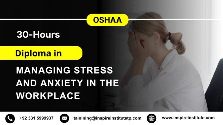 OSHAA 30-Hours Diploma in Managing Stress and Anxiety in the Workplace 2 OSHAA 30-Hours Diploma in Managing Stress and Anxiety in the Workplace