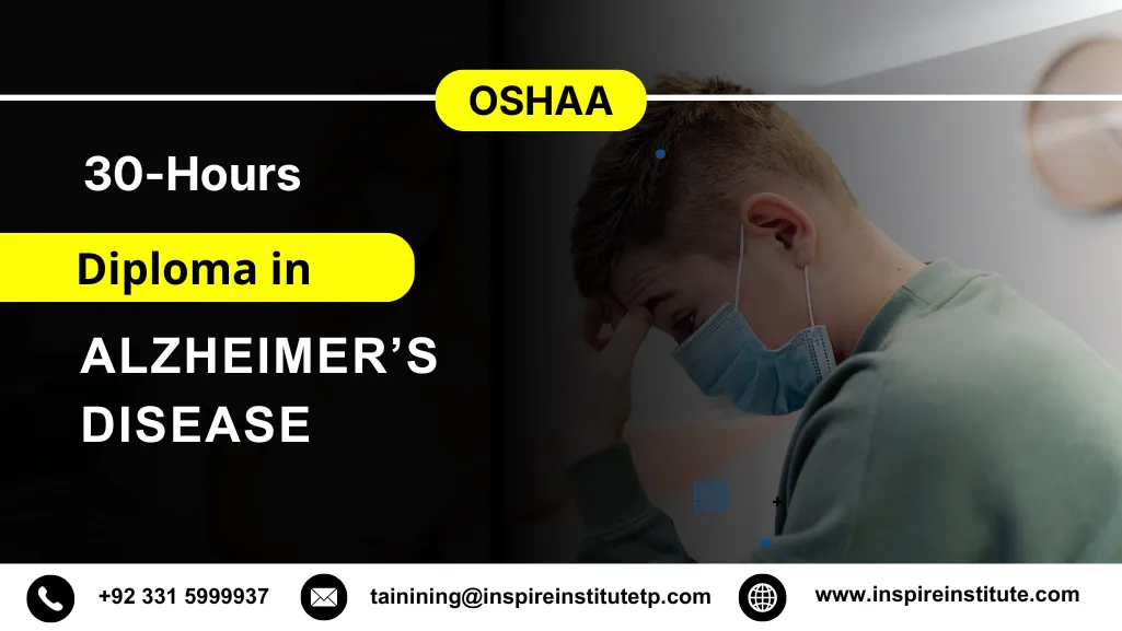 OSHAA 30-Hours Professional Diploma in Alzheimer’s Disease