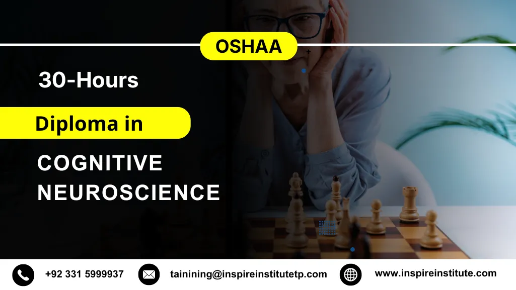 OSHAA 30-Hours Professional Diploma in Cognitive Neuroscience 6 OSHAA 30-Hours Professional Diploma in Cognitive Neuroscience