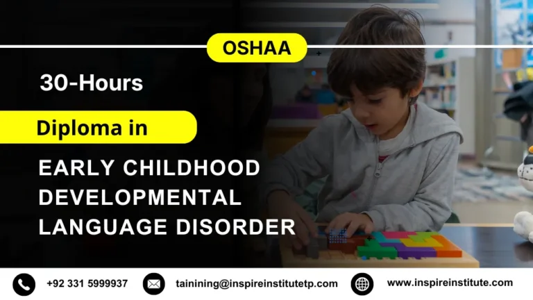 OSHAA 30-Hours Professional Diploma in Early Childhood Developmental Language Disorder