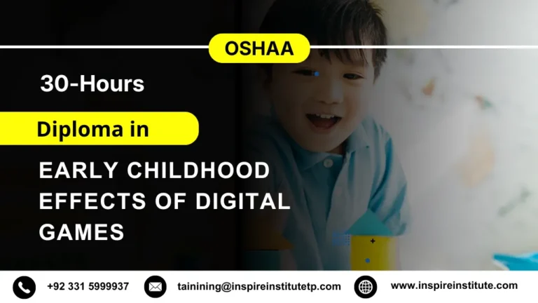 OSHAA 30-Hours Professional Diploma in Early Childhood Effects of Digital Games