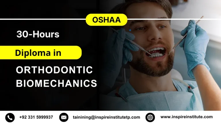 OSHAA 30-Hours Professional Diploma in Orthodontic Biomechanics