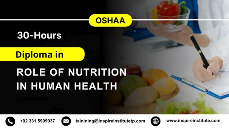 OSHAA 30-Hours Professional Diploma in Role of Nutrition in Human Health 7 OSHAA 30-Hours Professional Diploma in Role of Nutrition in Human Health