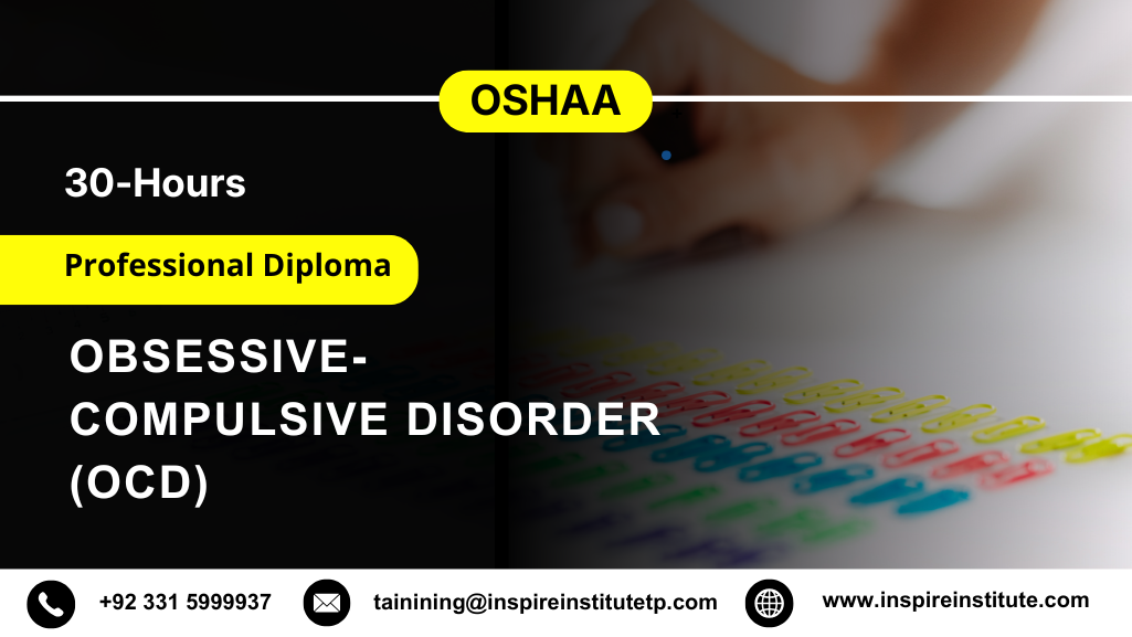 OSHAA 30-Hours Professional Diploma in Obsessive-Compulsive Disorder (OCD)