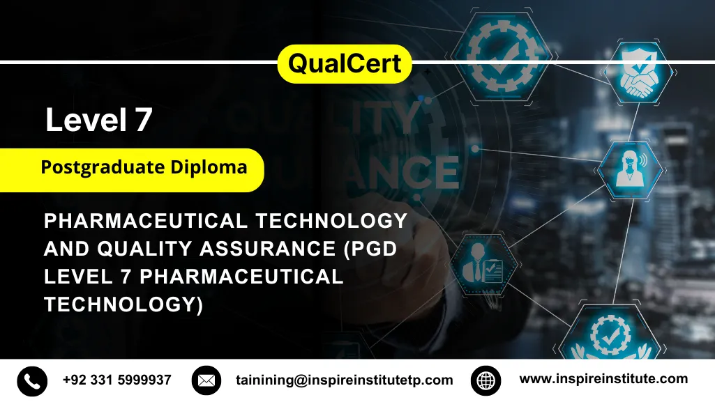 QualCert Level 7 Postgraduate Diploma in Pharmaceutical Technology and Quality Assurance (PgD Level 7 Pharmaceutical Technology)
