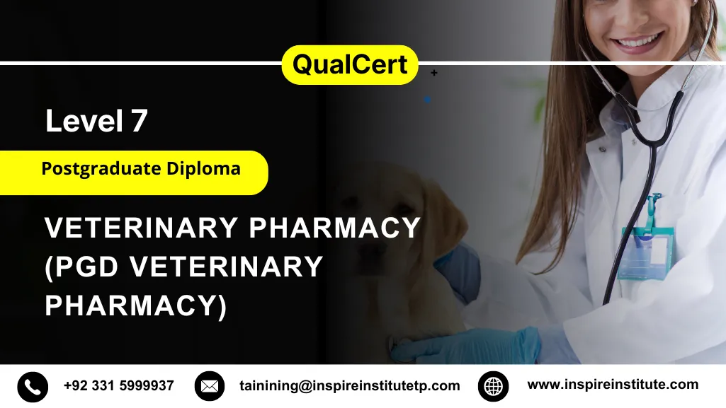 QualCert Level 7 Postgraduate Diploma in Veterinary Pharmacy (PgD Veterinary Pharmacy)