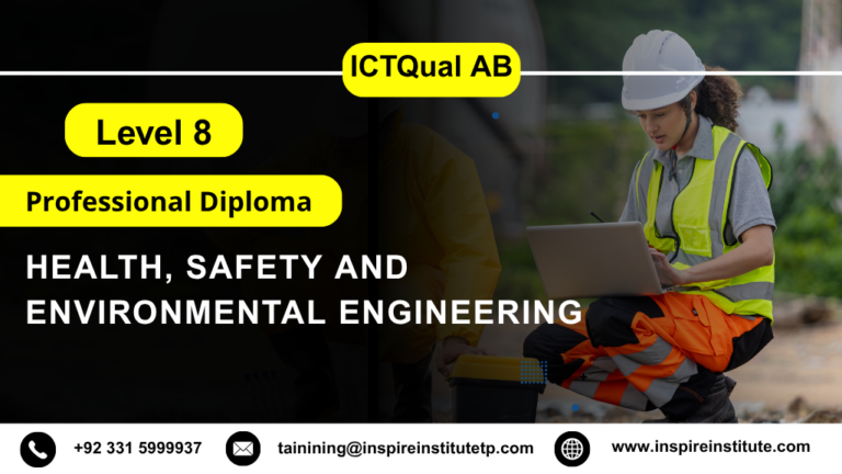 ICTQual Level 8 Professional Diploma in Health, Safety and Environmental Engineering 7 ICTQual Level 8 Professional Diploma in Health, Safety and Environmental Engineering