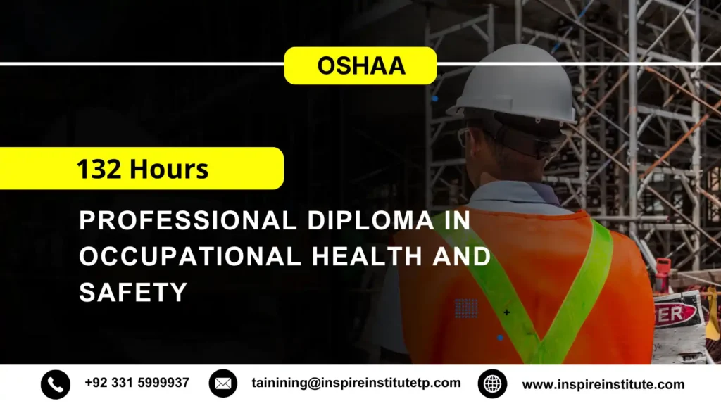 OSHAA 132 Hours Professional Diploma in Occupational Health and Safety