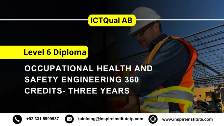 ICTQual AB Level 6 Diploma in Occupational Health and Safety Engineering 360 Credits- Three Years 4 ICTQual AB Level 6 Diploma in Occupational Health and Safety Engineering 360 Credits- Three Years (1)