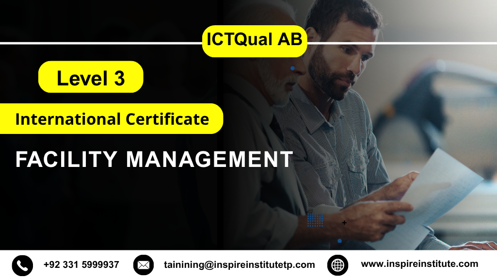ICTQual AB Level 3 International Certificate in Facility Management 1 ICTQual AB Level 3 International Certificate in Facility Management